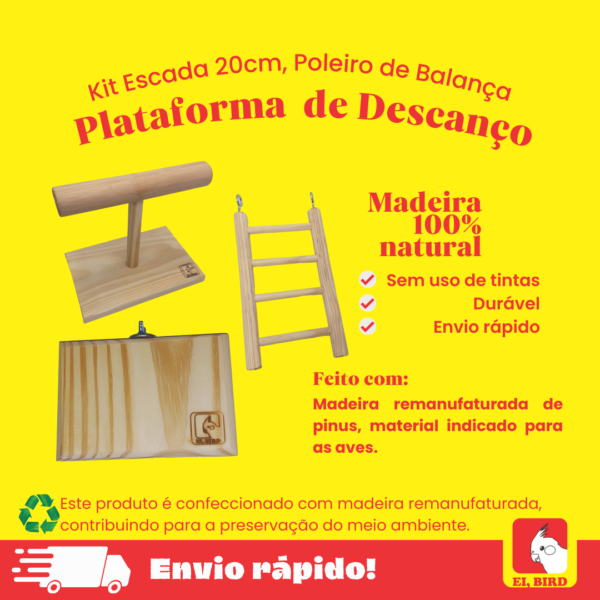 Kit com poleiro de balança, escada de 20cm e um poleiro plataforma de descanso Ei bird